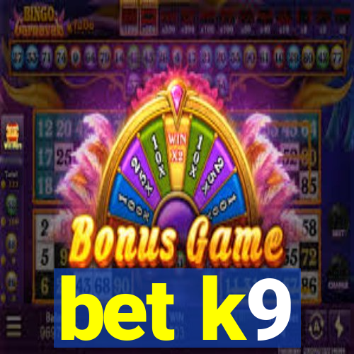 bet k9